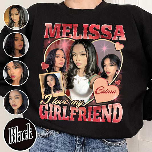 Custom Girlfriend Sweatshirt,Bootleg Girlfriend Sweatshirt,I Love My Girlfriend Sweatshirt Custom