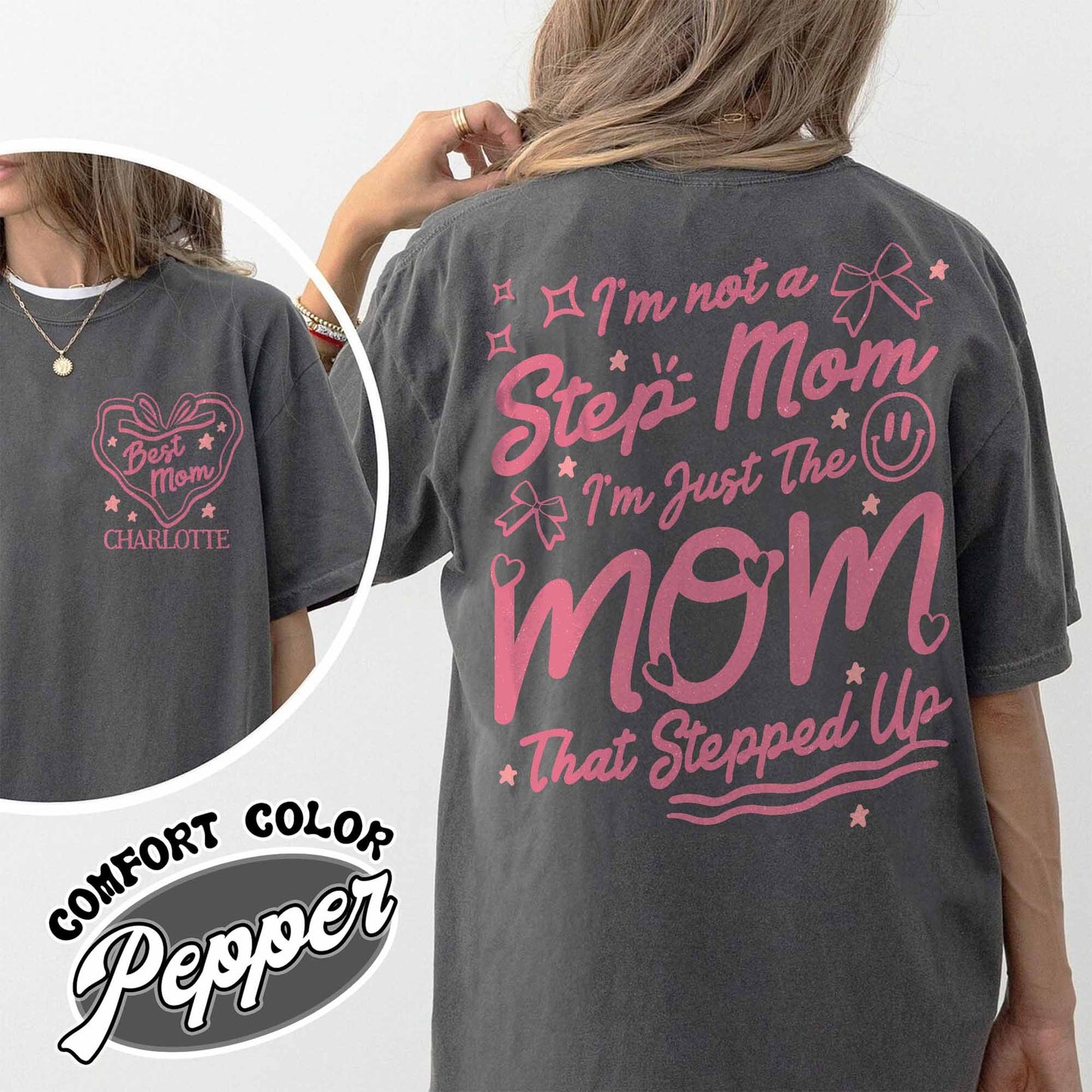 Custom Step Mom Comfort Colors Shirt, I'm Not A Step Mom I'm The Mom That Stepped Up Tee , Mothers Day Shirt