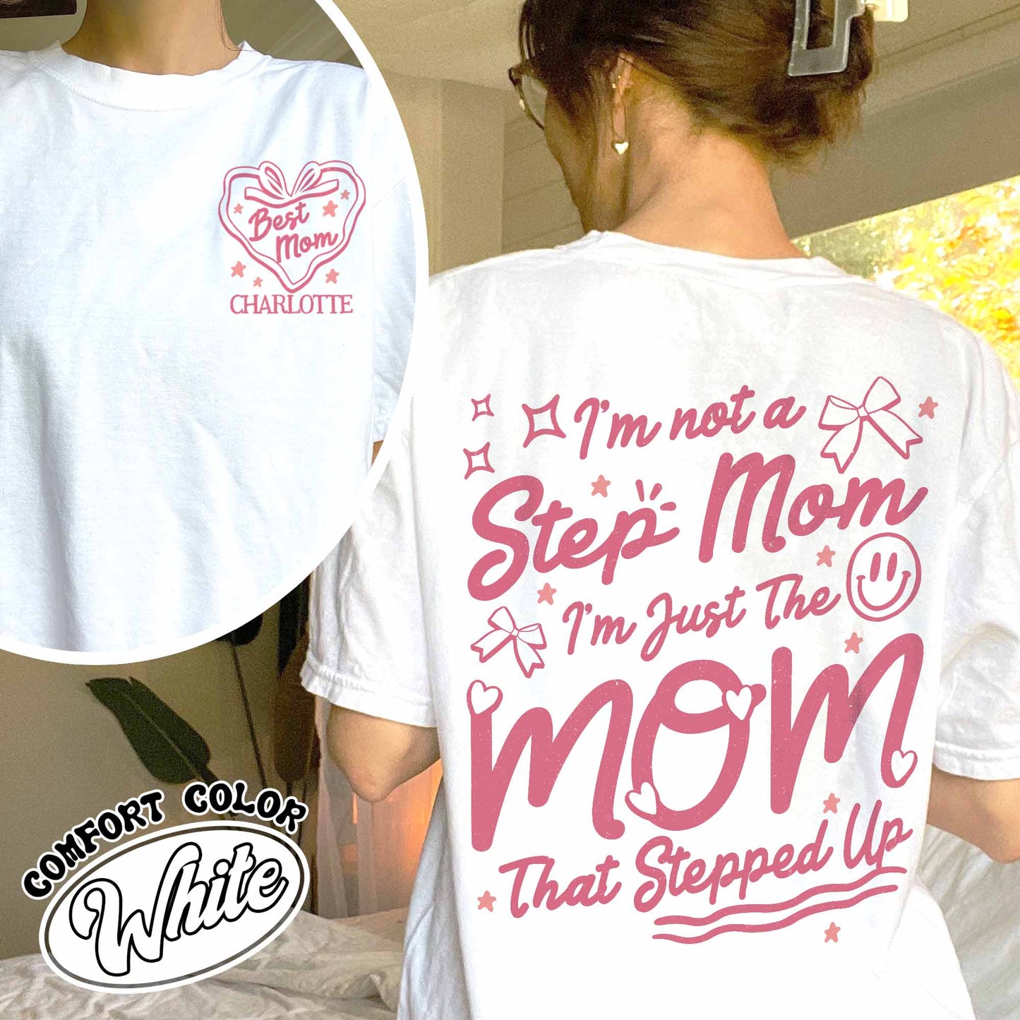 Custom Step Mom Comfort Colors Shirt, I'm Not A Step Mom I'm The Mom That Stepped Up Tee , Mothers Day Shirt
