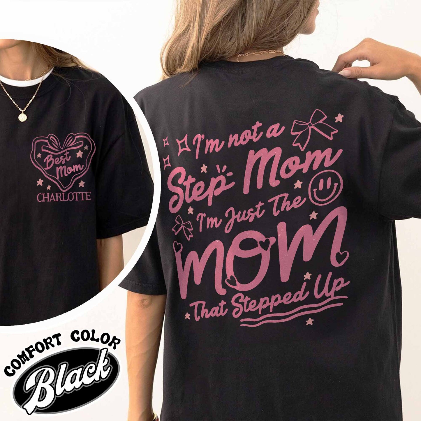 Custom Step Mom Comfort Colors Shirt, I'm Not A Step Mom I'm The Mom That Stepped Up Tee , Mothers Day Shirt