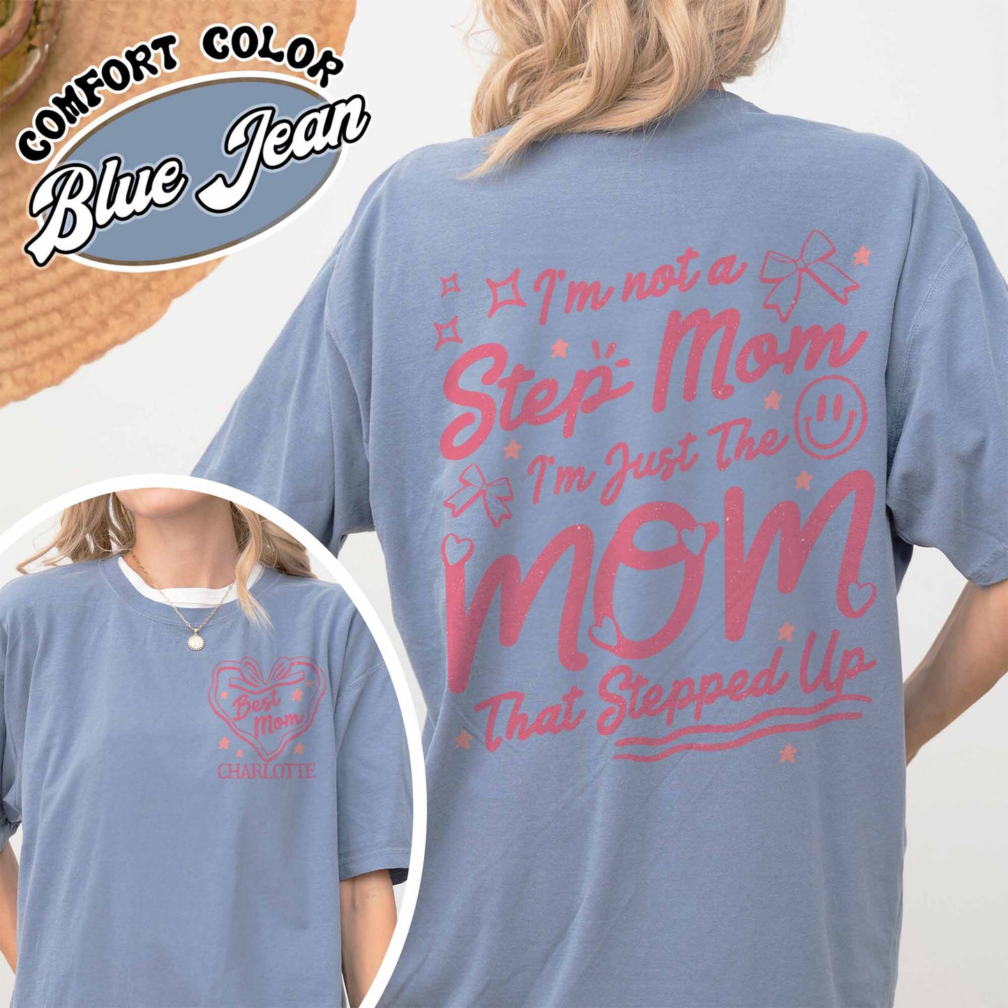 Custom Step Mom Comfort Colors Shirt, I'm Not A Step Mom I'm The Mom That Stepped Up Tee , Mothers Day Shirt