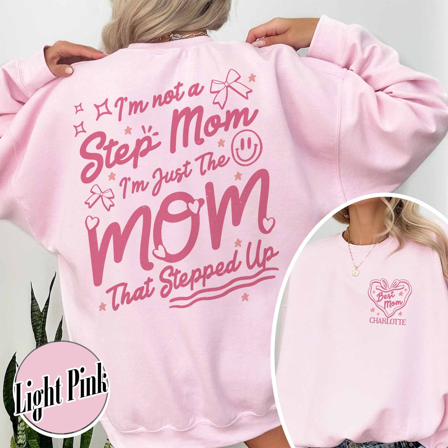 Custom Step Mom Sweatshirt, I'm Not A Step Mom I'm The Mom That Stepped Up Sweatshirt, Mothers Day Sweatshirt