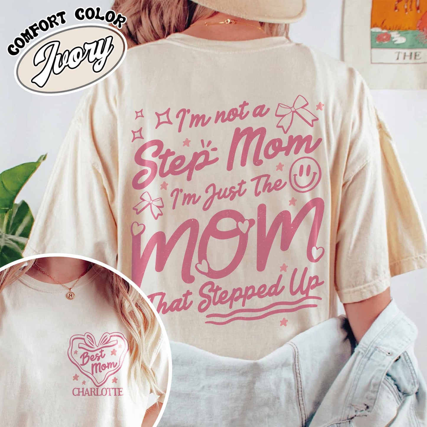 Custom Step Mom Comfort Colors Shirt, I'm Not A Step Mom I'm The Mom That Stepped Up Tee , Mothers Day Shirt
