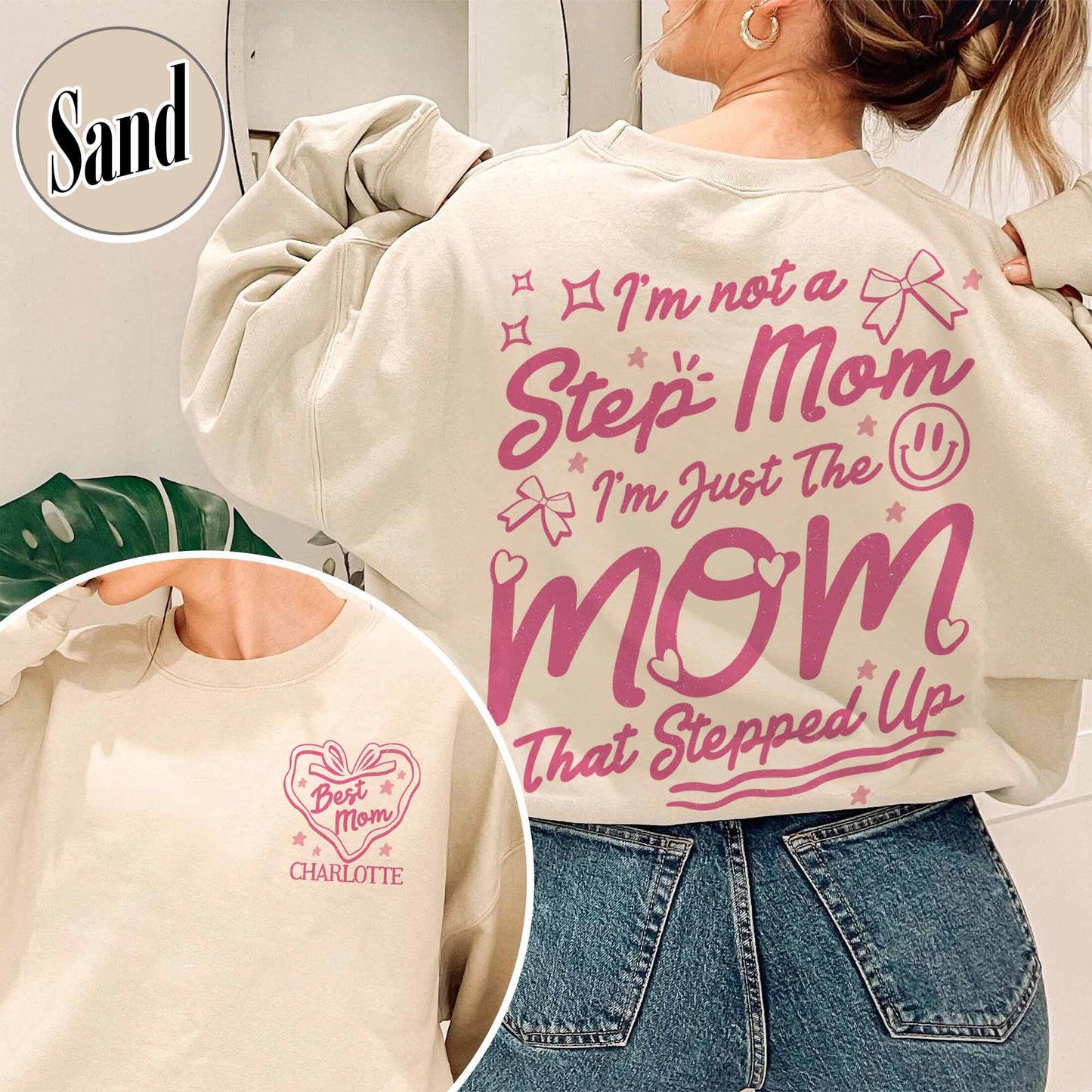 Custom Step Mom Sweatshirt, I'm Not A Step Mom I'm The Mom That Stepped Up Sweatshirt, Mothers Day Sweatshirt