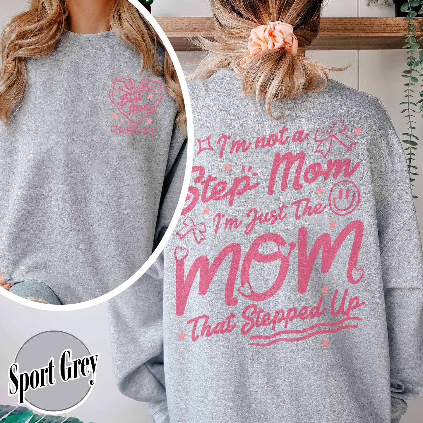 Custom Step Mom Sweatshirt, I'm Not A Step Mom I'm The Mom That Stepped Up Sweatshirt, Mothers Day Sweatshirt