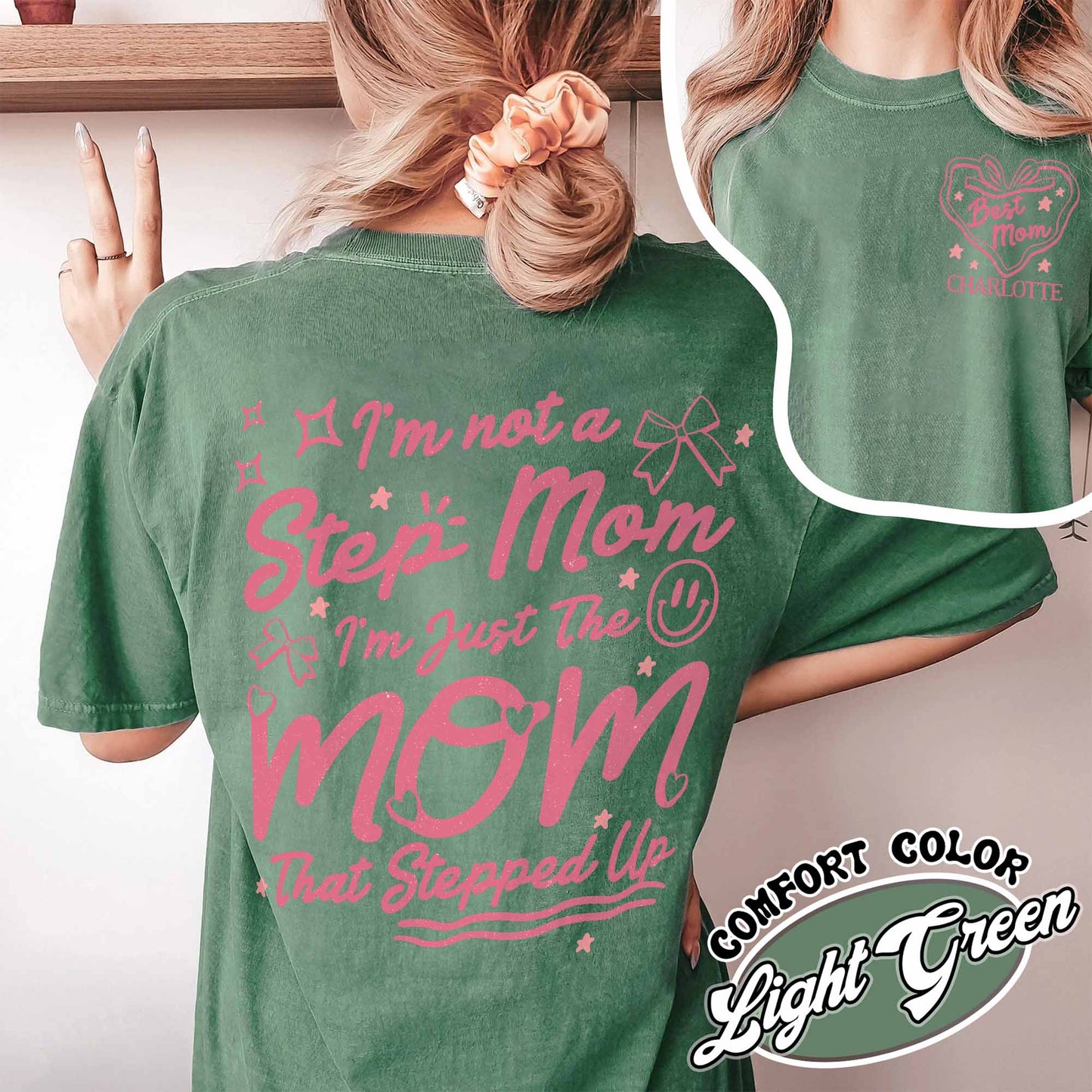 Custom Step Mom Comfort Colors Shirt, I'm Not A Step Mom I'm The Mom That Stepped Up Tee , Mothers Day Shirt