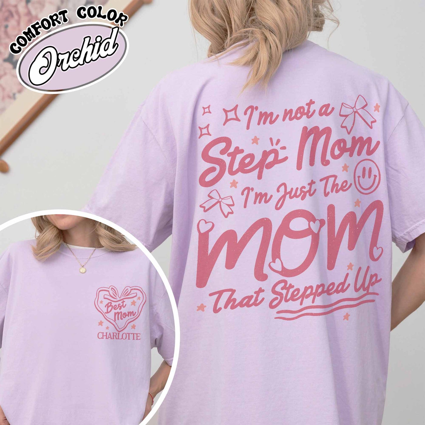 Custom Step Mom Comfort Colors Shirt, I'm Not A Step Mom I'm The Mom That Stepped Up Tee , Mothers Day Shirt