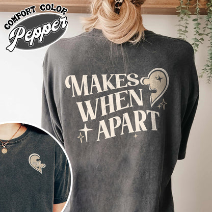 Custom Valentine Comfort Colors Shirt,Nothing Makes Sense When Were Apart,Matching Couple Valentine Shirt