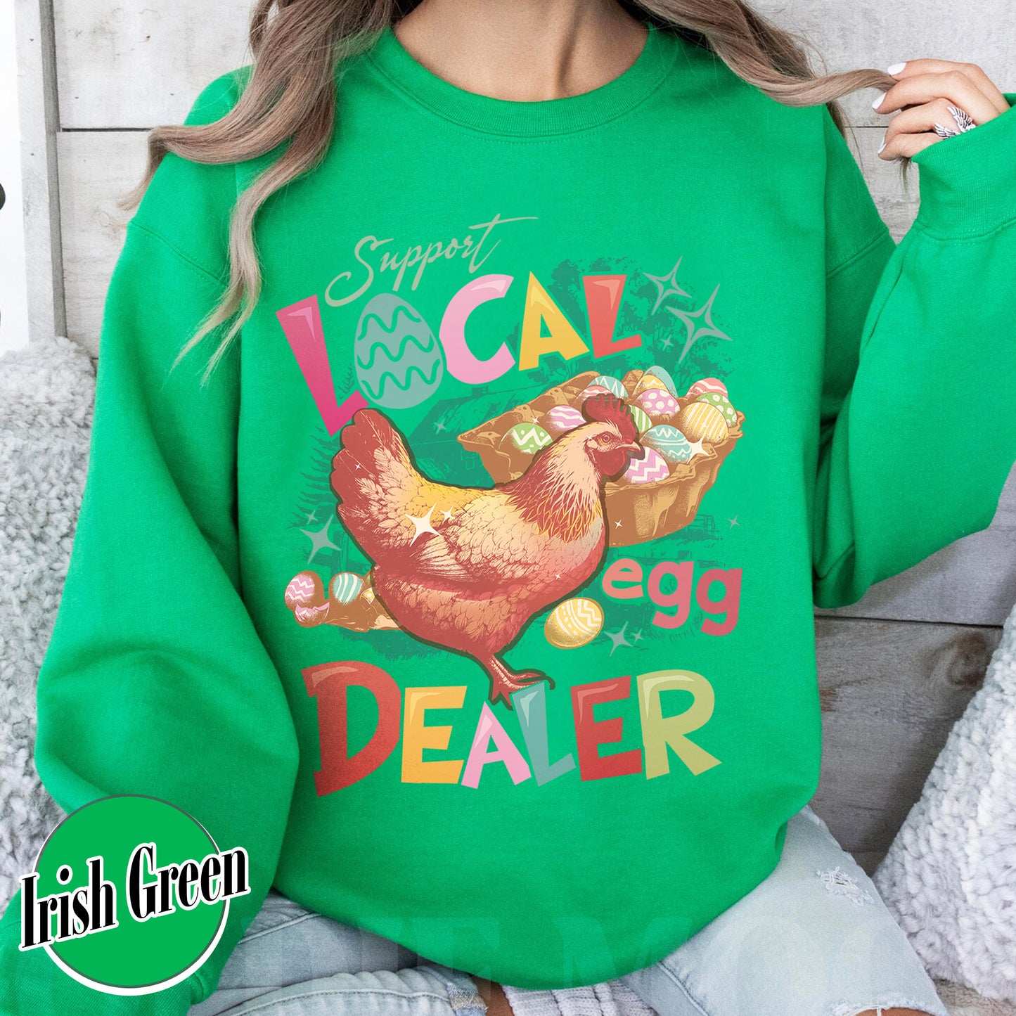 Easter Sweatshirt, Support Local Egg Dealer Sweatshirt, Happy Easter Sweatshirt, Farmer Easter Sweatshirt