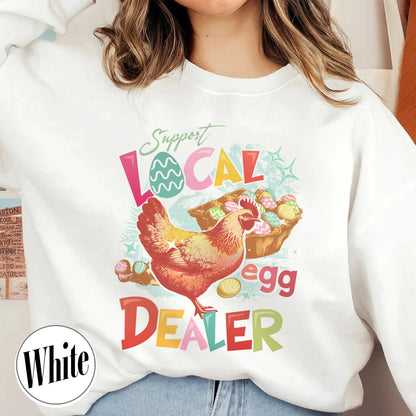 Easter Sweatshirt, Support Local Egg Dealer Sweatshirt, Happy Easter Sweatshirt, Farmer Easter Sweatshirt