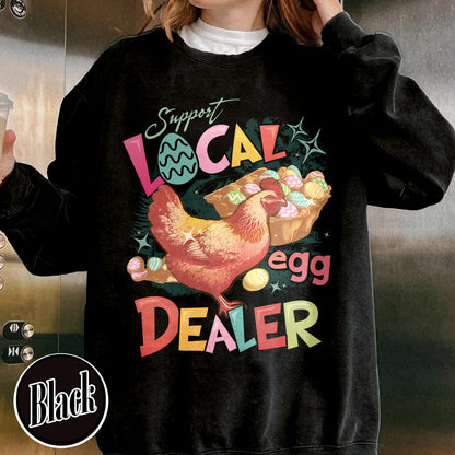 Easter Sweatshirt, Support Local Egg Dealer Sweatshirt, Happy Easter Sweatshirt, Farmer Easter Sweatshirt