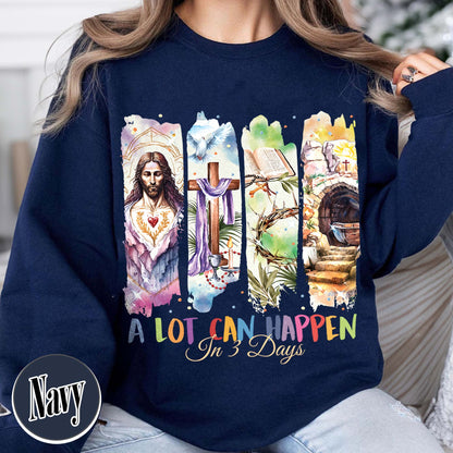 Easter Sweatshirt,A Lot Can Happen in 3 Days Sweatshirt, Retro Christian Easter Sweatshirt, Easter Church Gift