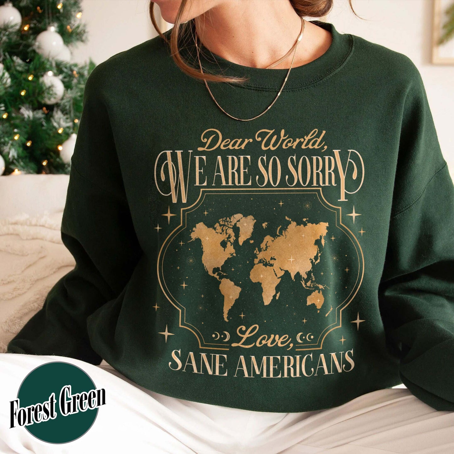 FDT Sweatshirt,Dear World We Are So Sorry, Love, Sane Americans Sweatshirt, Resistance Sweatshirt Anti-MAGA Sweatshirt