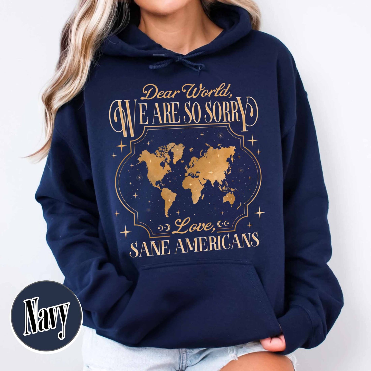 FDT Hoodie,Dear World We Are So Sorry, Love, Sane Americans Hoodie, Resistance Hoodie. Anti-MAGA Hoodie