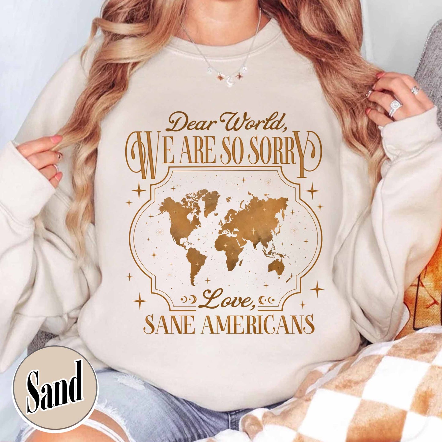 FDT Sweatshirt,Dear World We Are So Sorry, Love, Sane Americans Sweatshirt, Resistance Sweatshirt Anti-MAGA Sweatshirt