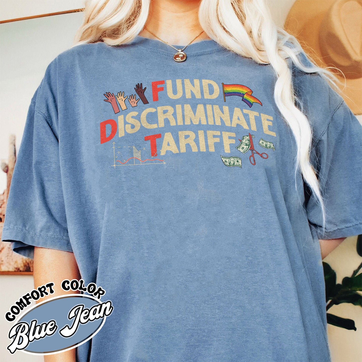 FDT Political Comfort Color Shirt, Fund Discriminate Tariff Shirt, Equality Shirt, Against Tariffs Shirt