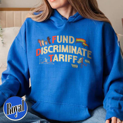 FDT Political Hoodie, Fund Discriminate Tariff Hoodie, Equality Hoodie, Against Tariffs Hoodie
