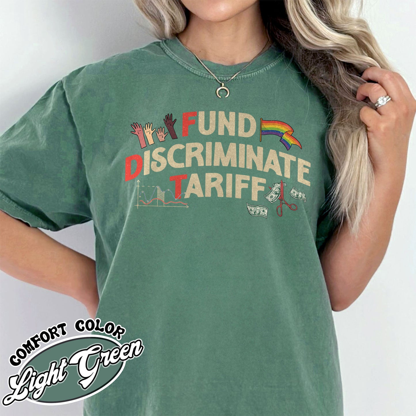 FDT Political Comfort Color Shirt, Fund Discriminate Tariff Shirt, Equality Shirt, Against Tariffs Shirt