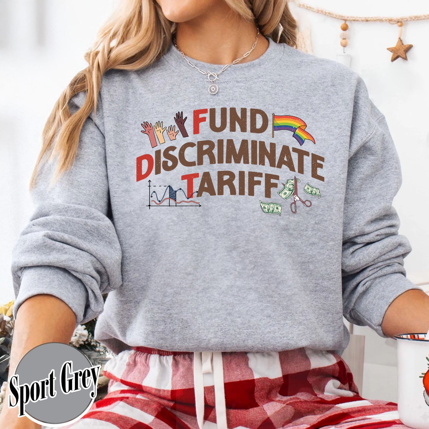 FDT Political Sweatshirt, Fund Discriminate Tariff Sweatshirt, Equality Sweatshirt, Against Tariffs Sweatshirt