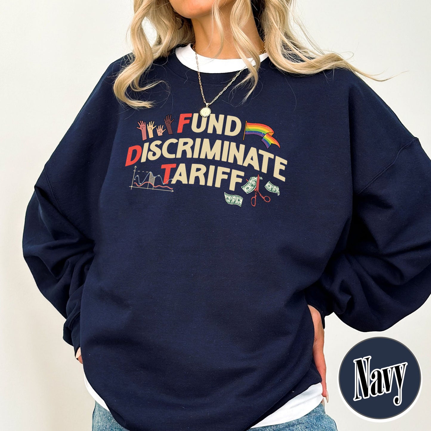 FDT Political Sweatshirt, Fund Discriminate Tariff Sweatshirt, Equality Sweatshirt, Against Tariffs Sweatshirt