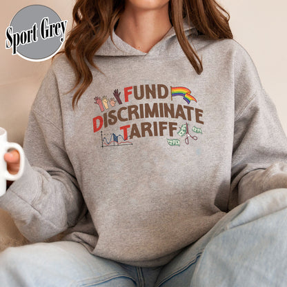 FDT Political Hoodie, Fund Discriminate Tariff Hoodie, Equality Hoodie, Against Tariffs Hoodie