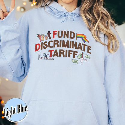 FDT Political Hoodie, Fund Discriminate Tariff Hoodie, Equality Hoodie, Against Tariffs Hoodie