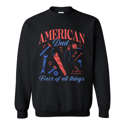 Father’s Day Sweatshirt, Fixer of All Things Dad Sweatshirt, American Dad Sweatshirt, Handyman Tools Sweatshirt