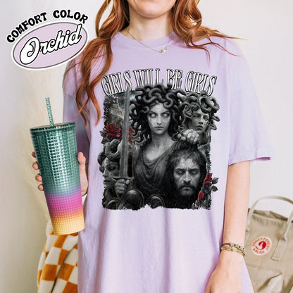 Feminist Comfort Color Shirt, Girls Will Be Girls Shirt, Medusa With the Head of Perseus Shirt