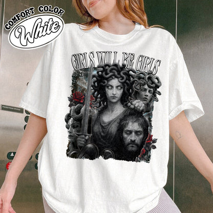 Feminist Comfort Color Shirt, Girls Will Be Girls Shirt, Medusa With the Head of Perseus Shirt