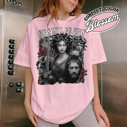 Feminist Comfort Color Shirt, Girls Will Be Girls Shirt, Medusa With the Head of Perseus Shirt