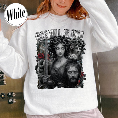 Feminist Sweatshirt, Girls Will Be Girls Sweatshirt, Medusa With the Head of Perseus Sweatshirt