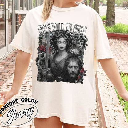 Feminist Comfort Color Shirt, Girls Will Be Girls Shirt, Medusa With the Head of Perseus Shirt
