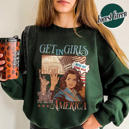 Election Sweatshirt, Get in Girls We Are Going To Save America Sweatshirt, Vote Blue Sweatshirt