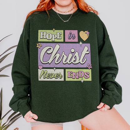 Hope in Christ Never Ends Sweatshirt: Vintage Christian Sweatshirt, God Never Fails Sweatshirt, Cute Pastel Jesus Sweatshirt