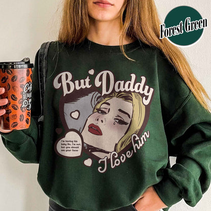 Music Lover Sweatshirt, but Daddy I Love Him Sweatshirt, Gift for Couples, Anniversary Sweatshirt for Couples
