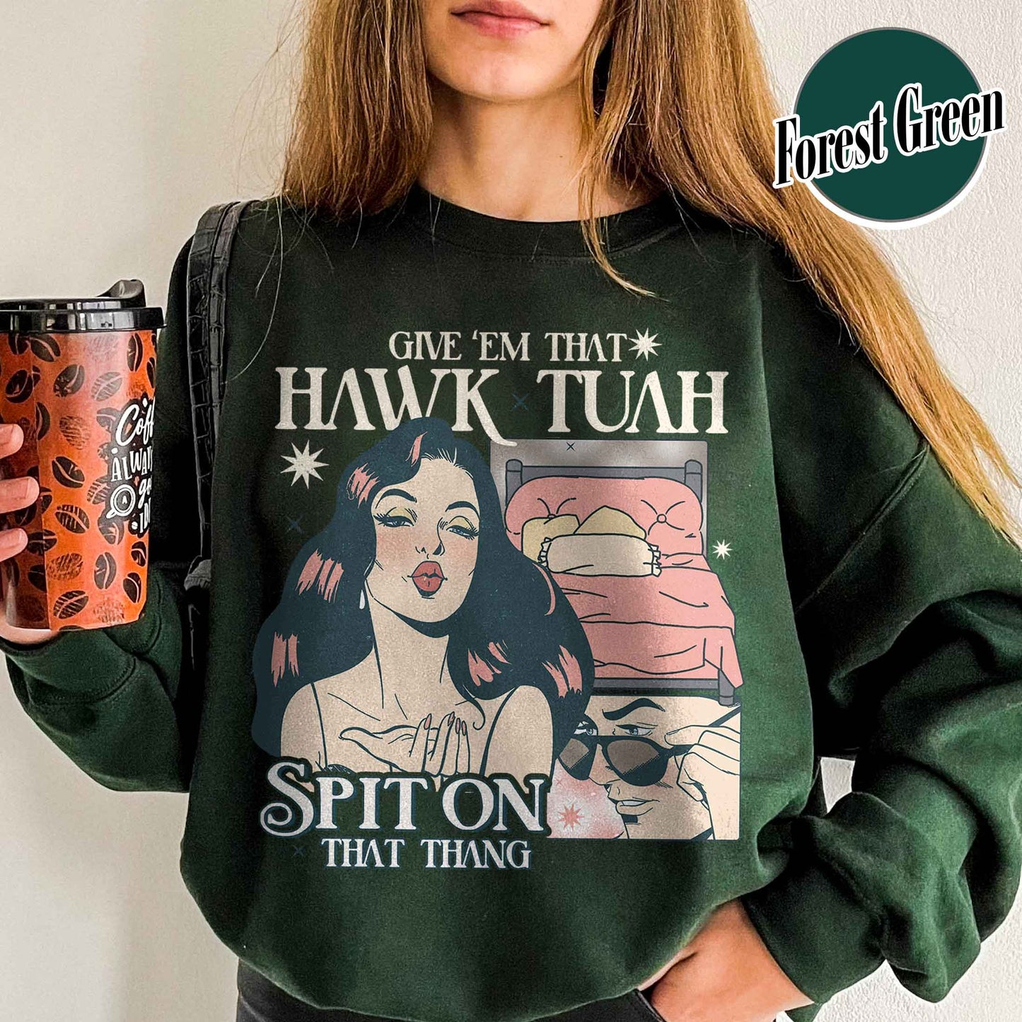 If She Don’t Hawk Tuah I Don’t Wanna Tawk Tuha SweatShirt, Give’em That Hawk Tuah Spit on That Thang SweatShirt, Give for Her, Hawk Tuah 24