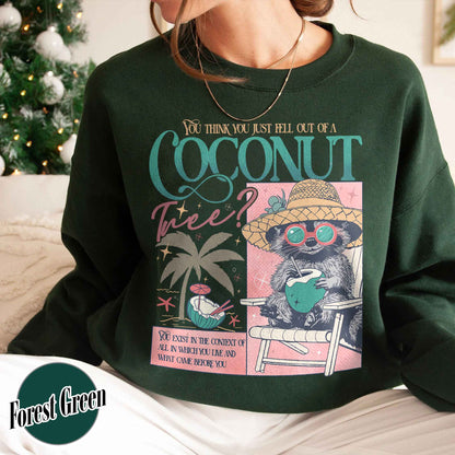 Election Sweatshirt, You Think You Just Fall out of a Coconut Tree Sweatshirt, Social Democrat Sweatshirt