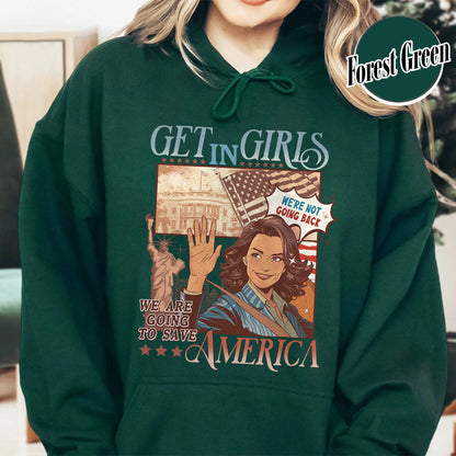 Election Hoodie, Get in Girls We Are Going To Save America Hoodie, Vote Blue Hoodie