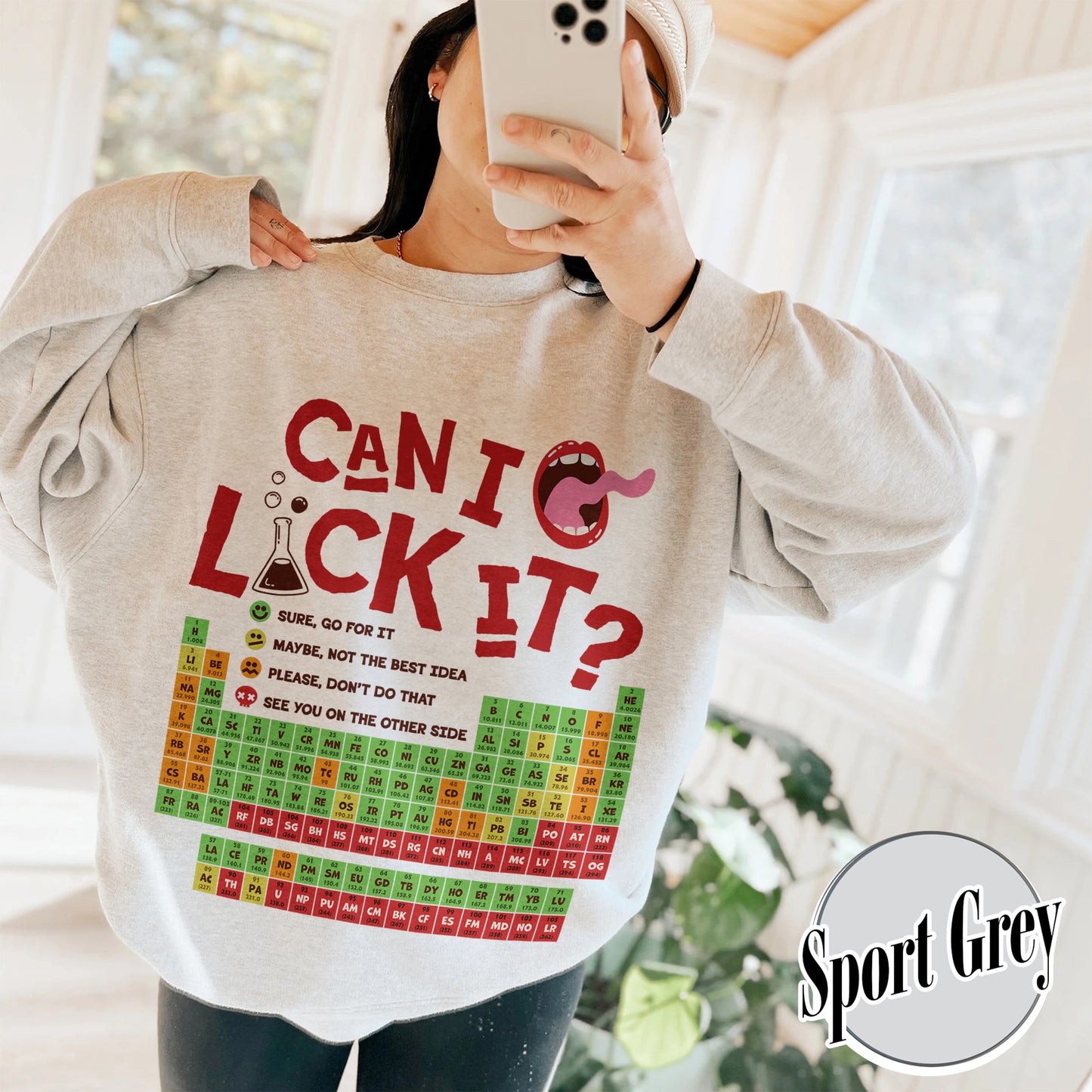 Funny Chemistry Sweatshirts,Can I Lick Or Smell It Periodic Table Sweatshirt, Elements Table Sweatshirt