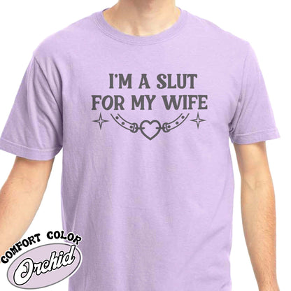 Funny Valentines Day Comfort Color Shirt, Im a Slut for My Wife Shirt, Funny Valentines Day Gift for Husband