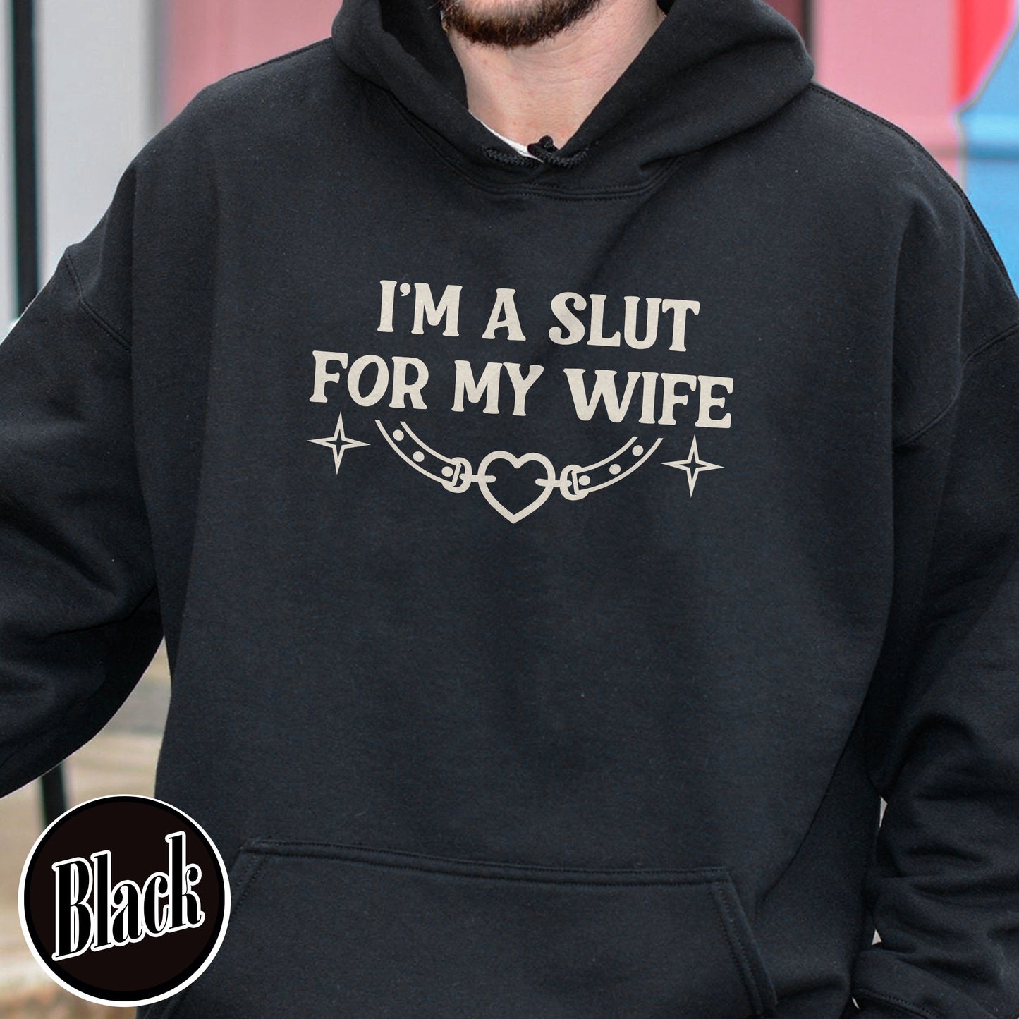 Funny Valentines Day Hoodie, Im a Slut for My Wife Hoodie, Funny Valentines Day Gift for Husband