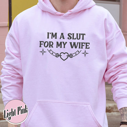 Funny Valentines Day Hoodie, Im a Slut for My Wife Hoodie, Funny Valentines Day Gift for Husband