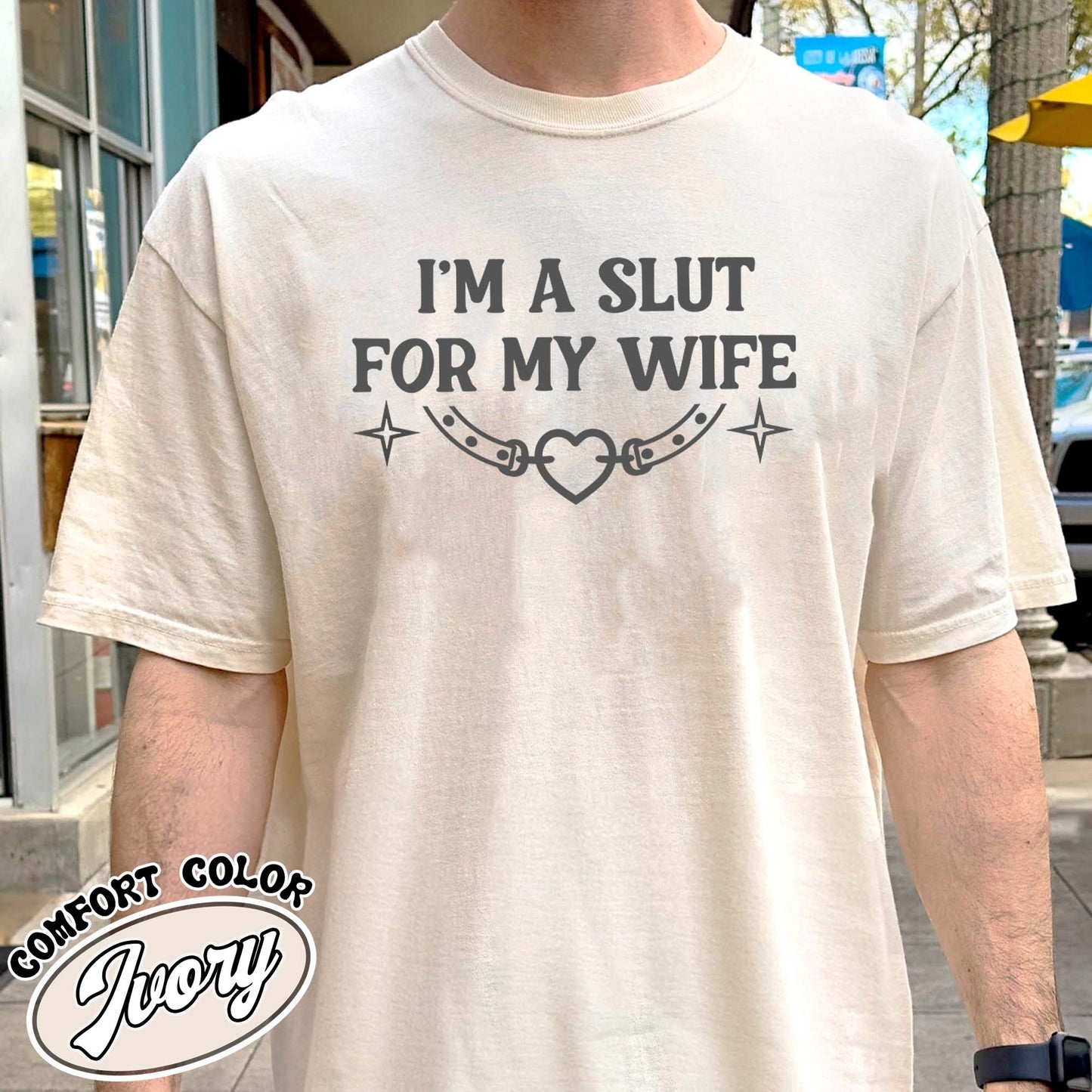 Funny Valentines Day Comfort Color Shirt, Im a Slut for My Wife Shirt, Funny Valentines Day Gift for Husband