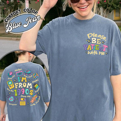 Funny Western Comfort Color Shirt, Please Be Patient With Me I’m From the 1900s Shirt, Retro 1900 Shirt