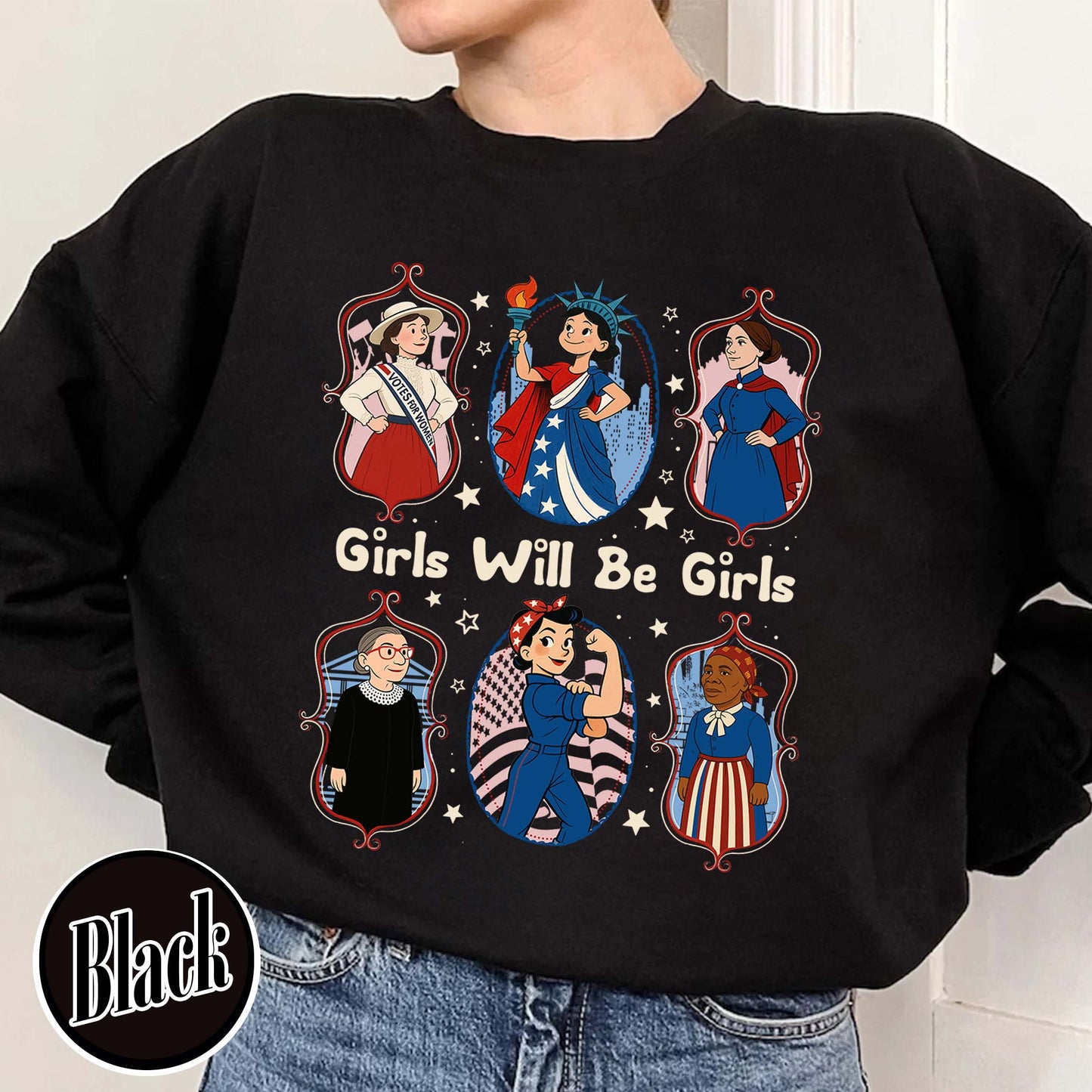Girls Will be Girls Sweatshirt, Patriotic Feminist 4th of July Sweatshirt, Strong American Women Sweatshirt