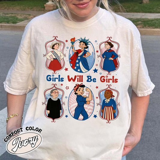 Girls Will be Girls Comfort Colors Shirt, Patriotic Feminist 4th of July Tee, Strong American Women T-Shirt