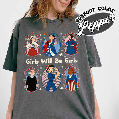 Girls Will be Girls Comfort Colors Shirt, Patriotic Feminist 4th of July Tee, Strong American Women T-Shirt