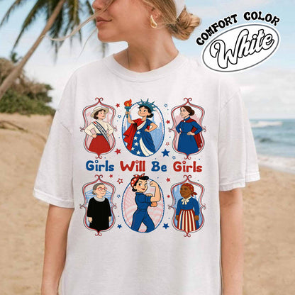 Girls Will be Girls Comfort Colors Shirt, Patriotic Feminist 4th of July Tee, Strong American Women T-Shirt
