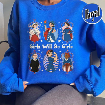 Girls Will be Girls Sweatshirt, Patriotic Feminist 4th of July Sweatshirt, Strong American Women Sweatshirt