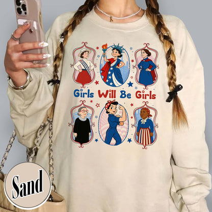 Girls Will be Girls Sweatshirt, Patriotic Feminist 4th of July Sweatshirt, Strong American Women Sweatshirt